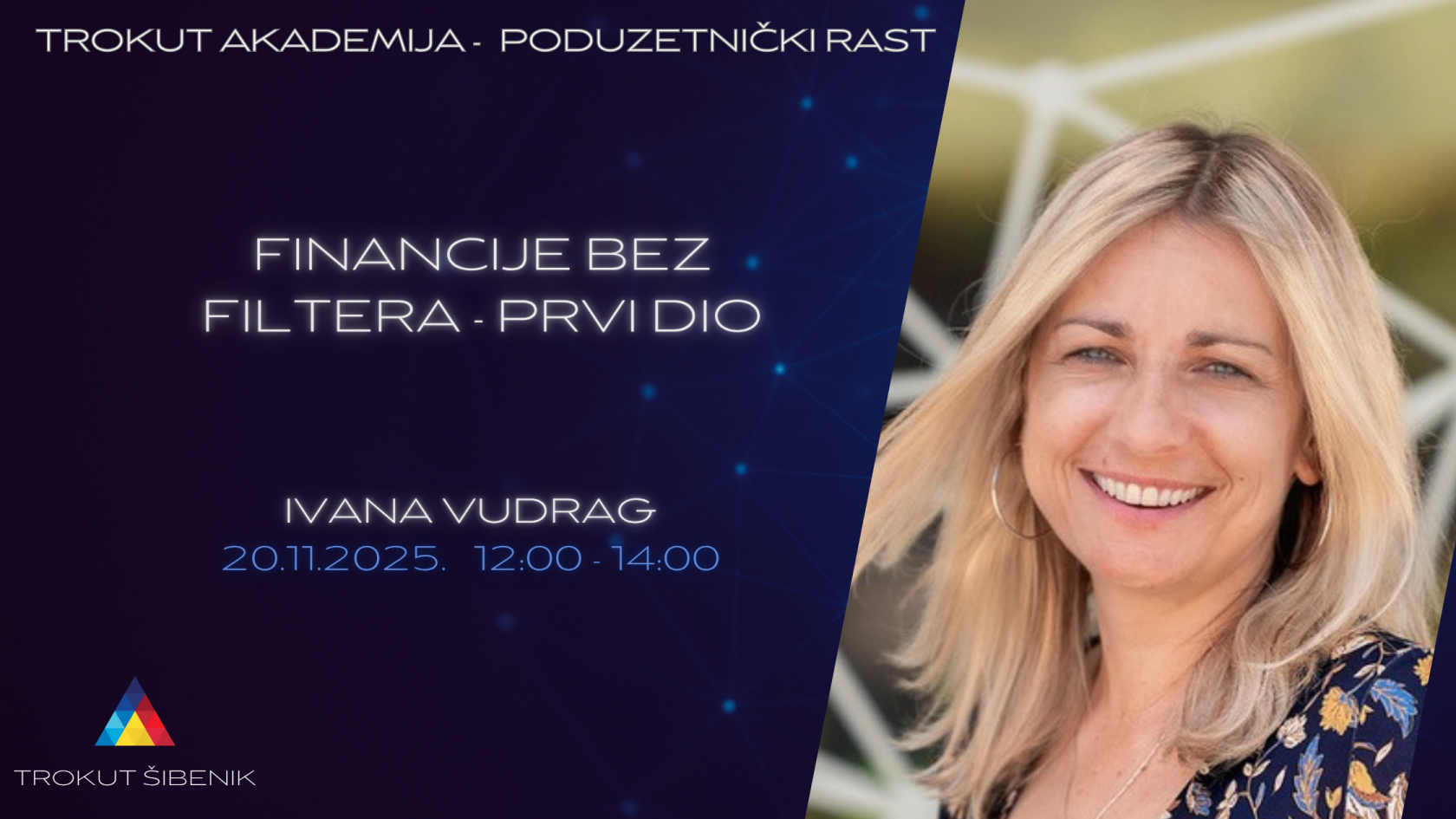 TROKUT AKADEMIJA – PODUZETNIČKI RAST predstavlja edukaciju “FINANCIJE BEZ FILTERA I i II”